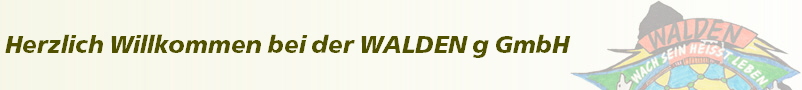 Herzlich Willkommen bei der WALDEN g GmbH
